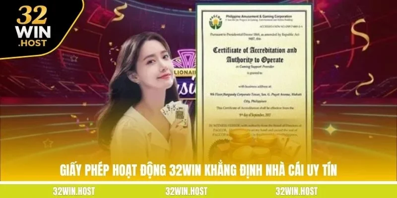 Giấy phép hoạt động 32WIN khẳng định nhà cái uy tín