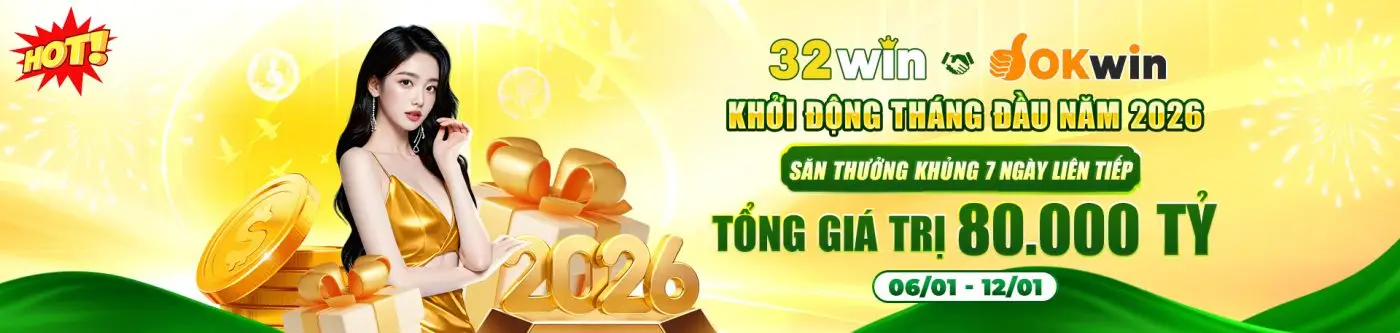 32WIN khởi động đầu năm 2026 săn thưởng 7 ngày liên tiếp