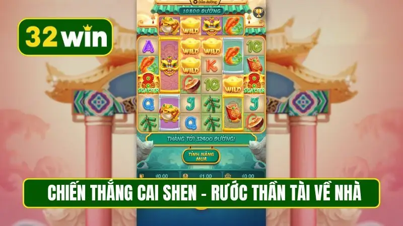 Chiến thắng Cai Shen - Rước Thần Tài về nhà